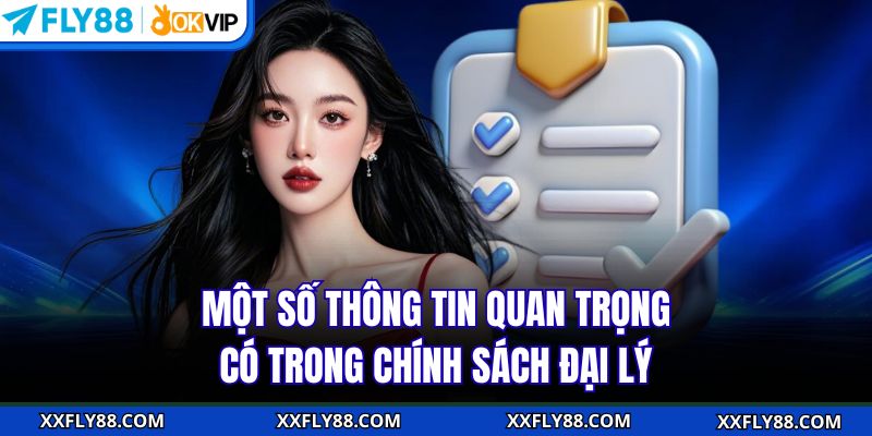 Một số thông tin quan trọng có trong chính sách đại lý
