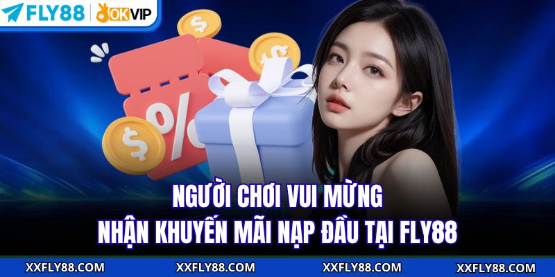Người chơi vui mừng nhận khuyến mãi nạp đầu tại FLY88